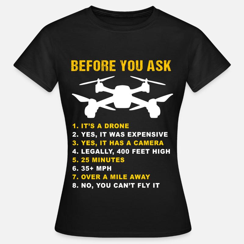 Drone FAQ Quadrocopter Drone Flying Drones - Women's T-Shirt - black