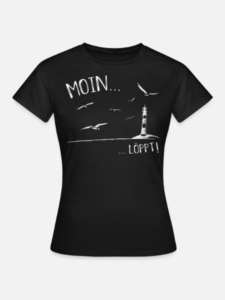 Nordsee Leuchtturm Moin Löppt lustig Geschenk - Frauen T-Shirt - Schwarz