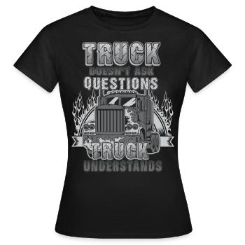 Le camion ne demande pas - T-shirt Femme - noir - Devant - AI Model Female 172 dark (172cm)