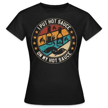 Ich gebe scharfe Soße auf meine scharfe Soße lustiger Essensliebhaber - Frauen T-Shirt - Schwarz - Vorne - AI Model Female 172 dark (172cm)