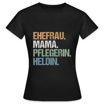 Pflegerin Pflege Mama Ehefrau Heldin Spruch Retro - Frauen T-Shirt - Schwarz - Vorne - AI Model Female 172 dark (172cm)