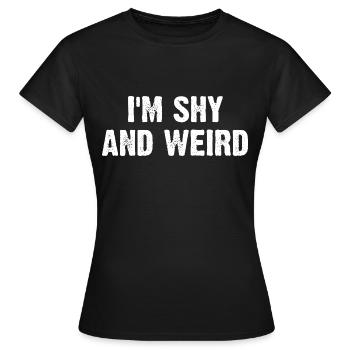 Je suis timide et bizarre - T-shirt Femme - noir - Devant - AI Model Female 172 dark (172cm)