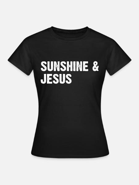 Sunshine & Jesus - Frauen T-Shirt - Schwarz