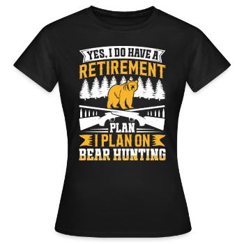 Un plan de retraite, c'est la chasse au gibier - T-shirt Femme - noir - Devant - AI Model Female 172 dark (172cm)