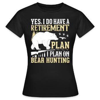 Un plan de retraite, c'est la chasse au gibier - T-shirt Femme - noir - Devant - AI Model Female 172 dark (172cm)