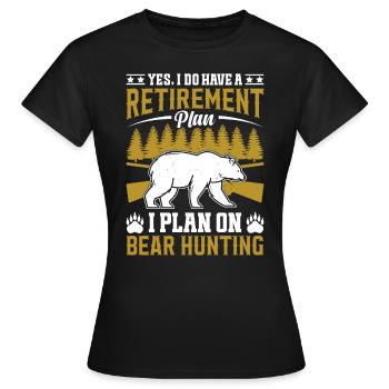 Un plan de retraite, c'est la chasse au gibier - T-shirt Femme - noir - Devant - AI Model Female 172 dark (172cm)