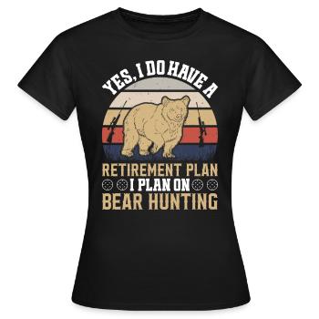 Un plan de retraite, c'est la chasse au gibier - T-shirt Femme - noir - Devant - AI Model Female 172 dark (172cm)