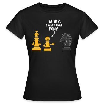 Schach Meme Daddy Ich will dieses Pony - Frauen T-Shirt - Schwarz - Vorne - AI Model Female 172 dark (172cm)