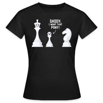 Schach Meme Daddy Ich will dieses Pony - Frauen T-Shirt - Schwarz - Vorne - AI Model Female 172 dark (172cm)