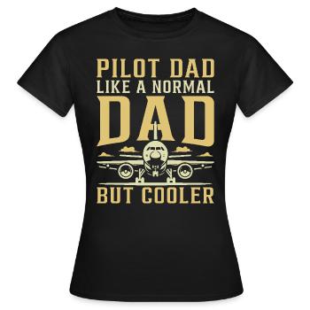 Papa pilote – Comme un papa normal, mais en plus frais - T-shirt Femme - noir - Devant - AI Model Female 172 dark (172cm)