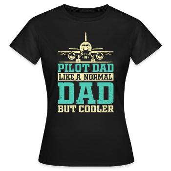 Papa pilote – Comme un papa normal, mais en plus frais - T-shirt Femme - noir - Devant - AI Model Female 172 dark (172cm)