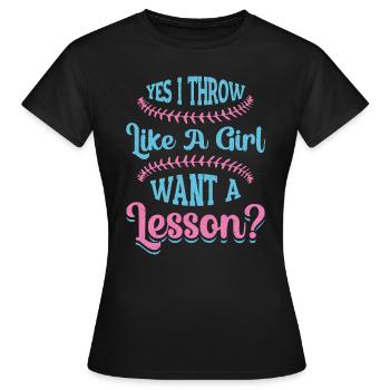 Ja Ich werfe wie ein Mädchen, will Eine Lektion - Frauen T-Shirt - Schwarz - Vorne - AI Model Female 172 dark (172cm)