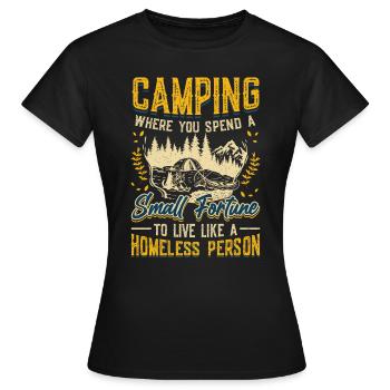 Camping, spend a small fortune. - Women's T-Shirt - black - Front - AI Model Female 172 dark (172cm)