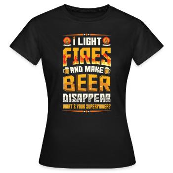 Light fires and make beer disappear. - Women's T-Shirt - black - Front - AI Model Female 172 dark (172cm)