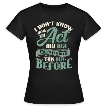 Je ne sais pas comment me comporter. - T-shirt Femme - noir - Devant - AI Model Female 172 dark (172cm)