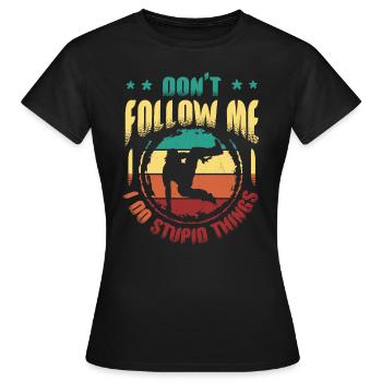 Ich mache dumme Dinge, Parkour, Free Running. - Frauen T-Shirt - Schwarz - Vorne - AI Model Female 172 dark (172cm)