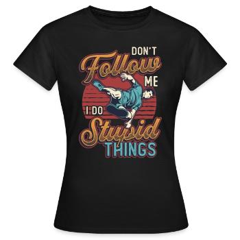 Ich mache dumme Dinge, Parkour, Free Running. - Frauen T-Shirt - Schwarz - Vorne - AI Model Female 172 dark (172cm)
