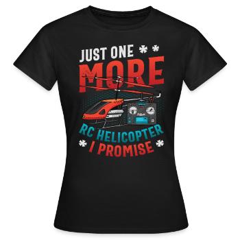 Nur Noch Ein Rc-hubschrauber, Ich Verspreche. - Frauen T-Shirt - Schwarz - Vorne - AI Model Female 172 dark (172cm)