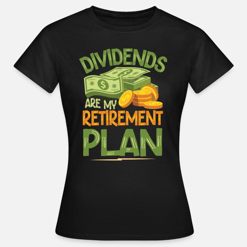 Les dividendes sont mon plan de retraite - T-shirt Femme - noir