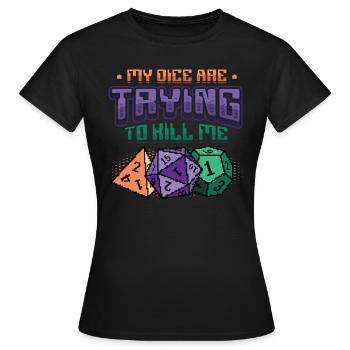 Mes dés essaient de me tuer. - T-shirt Femme - noir - Devant - AI Model Female 172 dark (172cm)