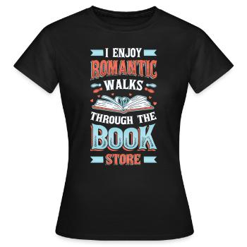 Romantische Spaziergänge Durch Den Buchladen. - Frauen T-Shirt - Schwarz - Vorne - AI Model Female 172 dark (172cm)
