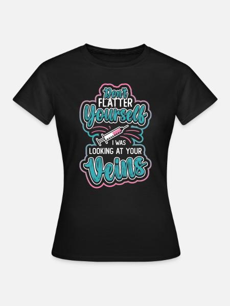 Schmeicheln Sie Sich Nicht. - Frauen T-Shirt - Schwarz