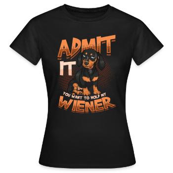 Admettez-le, vous voulez tenir mon teckel viennois. - T-shirt Femme - noir - Devant - AI Model Female 172 dark (172cm)