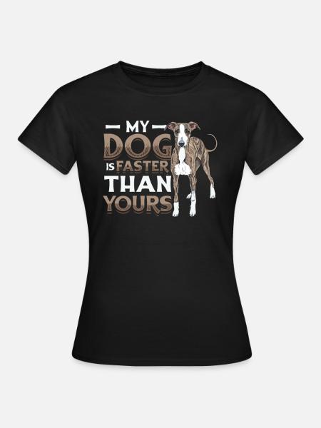 Mein Hund Ist Schneller, Als Dein Windhund. - Frauen T-Shirt - Schwarz