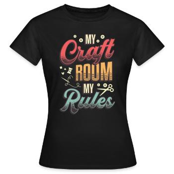 Mein Bastelzimmer Meine Regeln Crafty Mom - Frauen T-Shirt - Schwarz - Vorne - AI Model Female 172 dark (172cm)