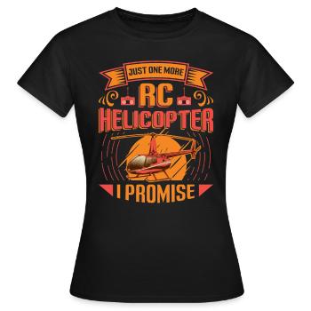Nur Noch Ein Rc-hubschrauber, Ich Verspreche. - Frauen T-Shirt - Schwarz - Vorne - AI Model Female 172 dark (172cm)
