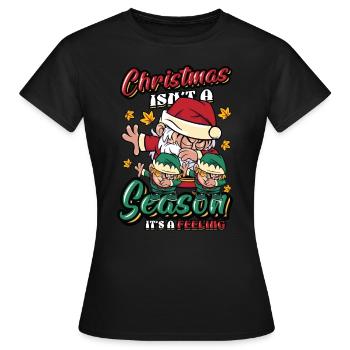 Christmas is not a season - Women's T-Shirt - black - Front - AI Model Female 172 dark (172cm)