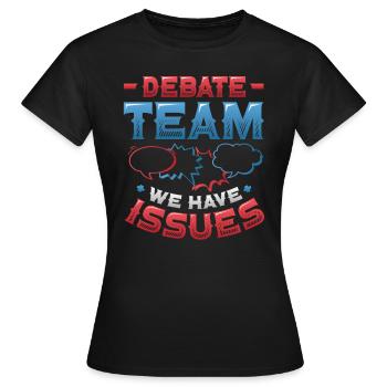 Équipe de débat, nous avons des problèmes - T-shirt Femme - noir - Devant - AI Model Female 172 dark (172cm)