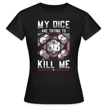 Mes dés essaient de me tuer - T-shirt Femme - noir - Devant - AI Model Female 172 dark (172cm)