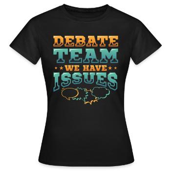 Équipe de débat, nous avons des problèmes - T-shirt Femme - noir - Devant - AI Model Female 172 dark (172cm)