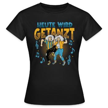 Heute Wird Getanzt, Thema Tanzen - Frauen T-Shirt - Schwarz - Vorne - AI Model Female 172 dark (172cm)