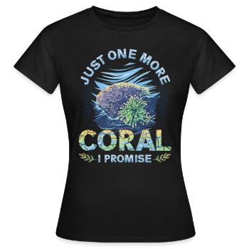 Nur Noch Eine Koralle, Verspreche Ich, Riffbecken - Frauen T-Shirt - Schwarz - Vorne - AI Model Female 172 dark (172cm)