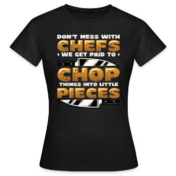 Don't mess with the chef - Women's T-Shirt - black - Front - AI Model Female 172 dark (172cm)