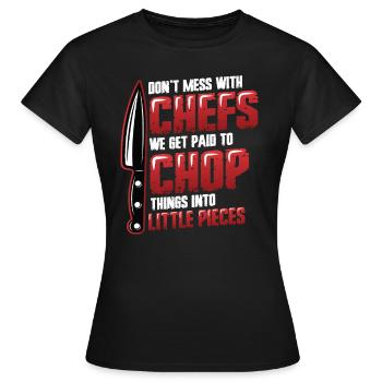 Don't mess with the chef - Women's T-Shirt - black - Front - AI Model Female 172 dark (172cm)