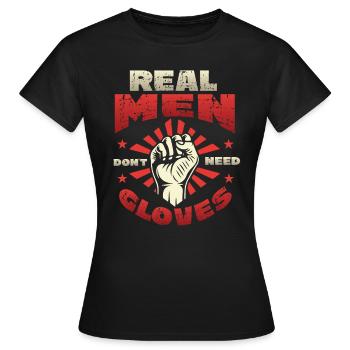 Echte Männer Brauchen Keine Handschuhe - Frauen T-Shirt - Schwarz - Vorne - AI Model Female 172 dark (172cm)