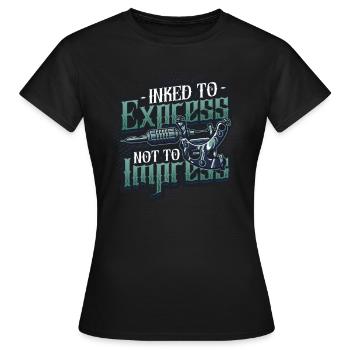 Encré pour exprimer, pas pour impressionner le tatouage - T-shirt Femme - noir - Devant - AI Model Female 172 dark (172cm)