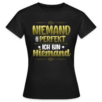 Niemand Ist Perfekt, Ich Bin Niemand, Eingebildet - Frauen T-Shirt - Schwarz - Vorne - AI Model Female 172 dark (172cm)