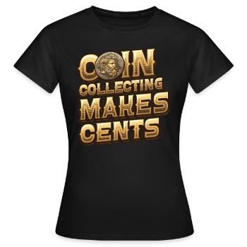 Coin Collecting Power Cents Numismatics Coin - Women's T-Shirt - black - Front - AI Model Female 172 dark (172cm)