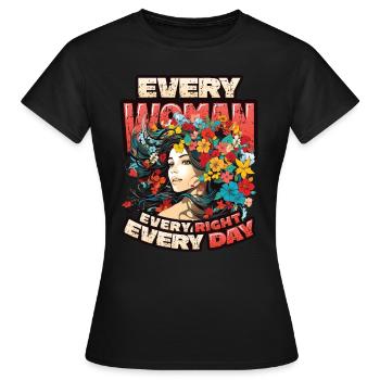 Chaque femme, chaque droit, chaque jour, les droits des femmes - T-shirt Femme - noir - Devant - AI Model Female 172 dark (172cm)
