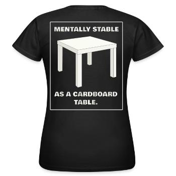 MENTALLY STABLE AS A CARDBOARD TABLE - weiß - Frauen T-Shirt - Schwarz - Hinten - AI Model Female 172 dark (172cm)