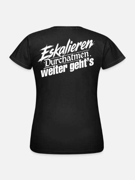 Eskalieren Durchatmen Weiter - Frauen T-Shirt - Schwarz