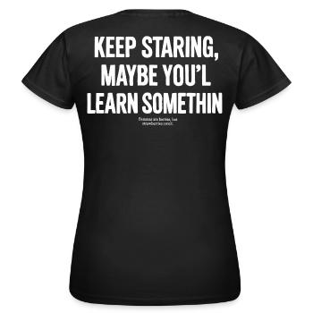 Keep staring - Women's T-Shirt - black - Back - AI Model Female 172 dark (172cm)