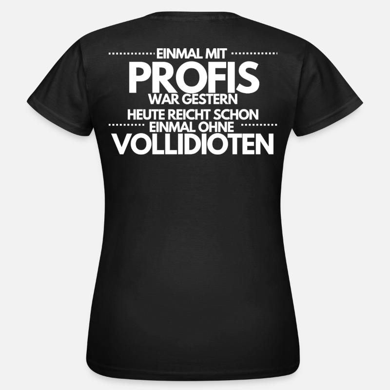 Une fois sans idiots complets / Une fois avec des professionnels - T-shirt Femme - noir