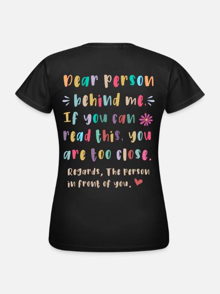 Liebe Person hinter mir - Frauen T-Shirt - Schwarz