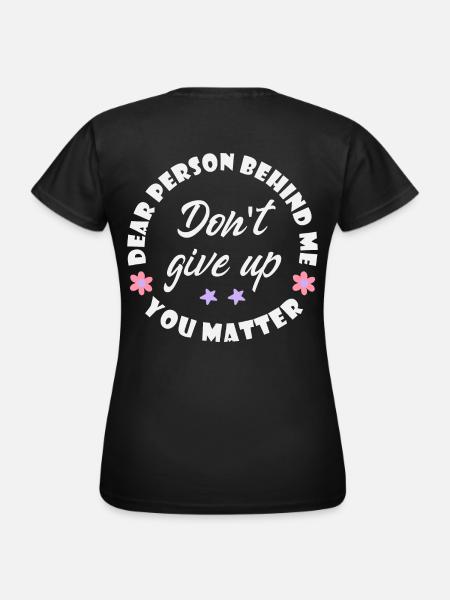Liebe Person hinter mir, gib nicht auf, du bist wi - Frauen T-Shirt - Schwarz
