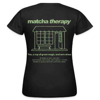 matcha therapy Café - green magic and zero stress - Women's T-Shirt - black - Back - AI Model Female 172 dark (172cm)